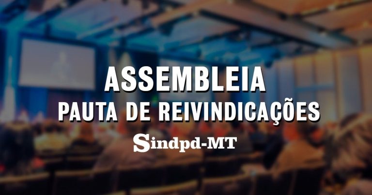Sindpd-MT convoca trabalhadores para assembleia de pauta
