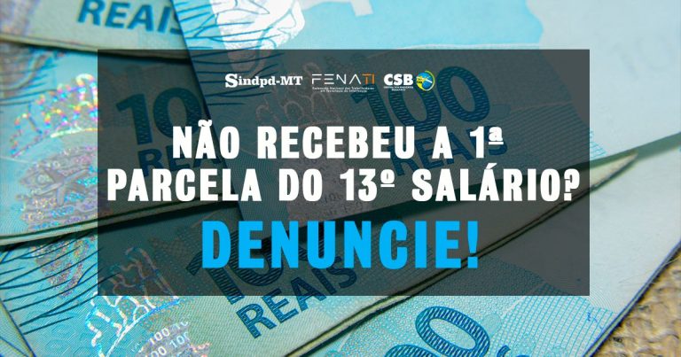 Não caiu a 1ª parcela do 13º? Denuncie agora e garanta o seu direito!